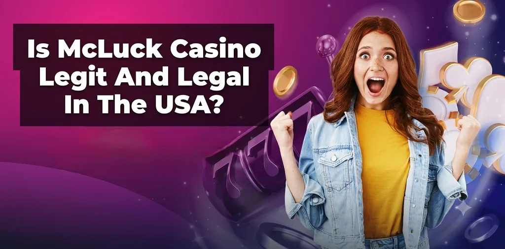 Is McLuck Casino Legit And Legal In The USA