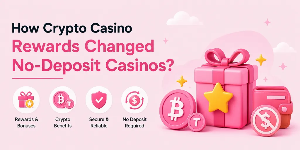 How Crypto Casino Rewards Changed No-Deposit Casinos